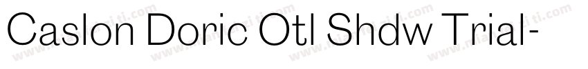 Caslon Doric Otl Shdw Trial字体转换